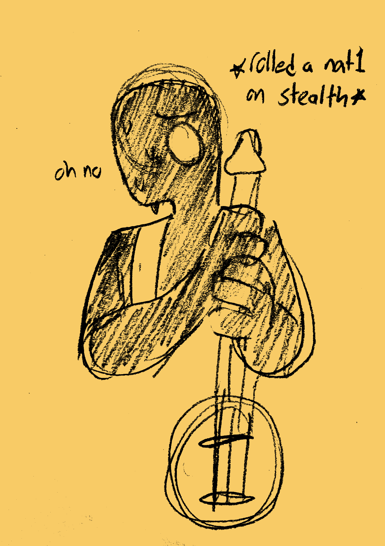 ID: a doodle of a very drippy Sammy Lawrence clutching a banjo tightly in fear, the text next to him reads '*rolled a nat 1 on stealth*'. he quietly whispers 'oh no'/End ID